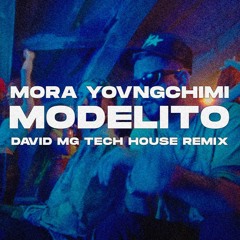 Mora, YOVNGCHIMI - MODELITO (David MG Remix) | FREE DOWNLOAD