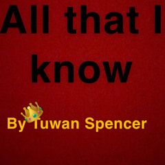 All That I Know