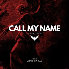 Unseen. feat. Victoria Ray - Call My Name (Original Mix)