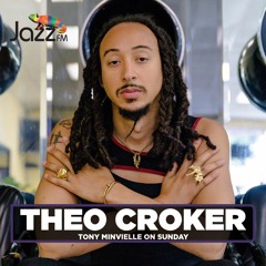 Tony Minvielle on Jazz FM : Sun 26th June 2022 w/ Theo Croker