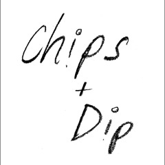 Chips & Dip [unmastered]