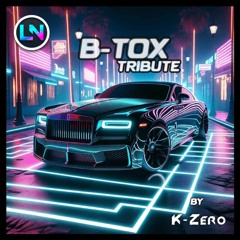 B-Tox Tribute Selected By K-Zero