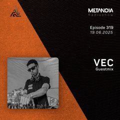 Metanoia pres. VEC [Exclusive Guestmix]