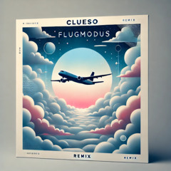 Clueso - Flugmodus RMX