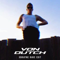 Charli XCX - VON DUTCH (xBRAYNE RAVE EDIT)