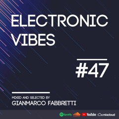 Electronic Vibes Session #47