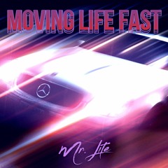 Moving Life Fast - Mr. Lite
