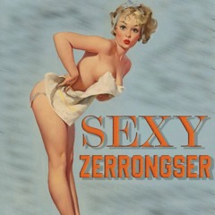 Zerrongser - SEXY 195