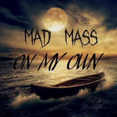 MADMASS - On My Own