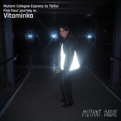 Mutant Cologne Express to Tbilisi Five hour journey w/ Vitaminka [17.10.24]