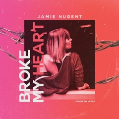 Jamie Nugent - Broke My Heart (Club Mix)