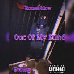 RomeoBlow-Out Of My Mind(Prod by:Chill i1ill)