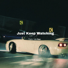 Tate McRae - Just Keep Watching (DEVANK REMIX)