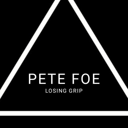 Pete Foe - Losing Grip