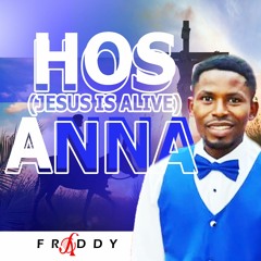 HOSANNA (JESUS IS ALIVE)-FRADDY.mp3