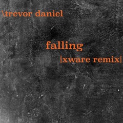 trevor daniel - falling (xware remix)