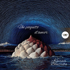 𝗞𝗮𝗶𝘀𝘀𝗲𝗿 𝗕𝗼𝘂𝘇𝗿𝗶𝗯𝗮 - 𝗨𝗻 𝗣𝗼𝗾𝘂𝗶𝘁𝗼 𝗗'𝗮𝗺𝗼𝗿 [Camel VIP Records]