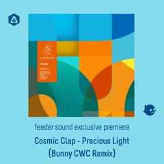 Cosmic Clap - Precious Light (Bunny CWC Remix)
