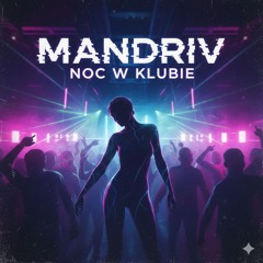 Mandriv - Noc W Klubie