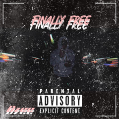 Dzee - Finally Free (Prod.By BennyOTB)
