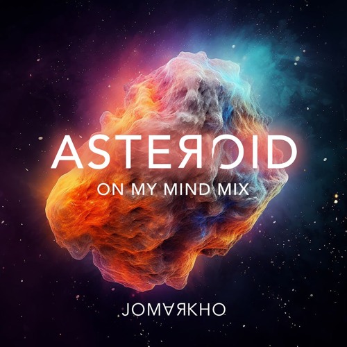 Asteroid (On My Mind Mix)