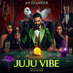 JuJu Vibe - AiCELANDER