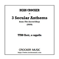 Crocker: 3 Secular Anthems from The Sacred Harp