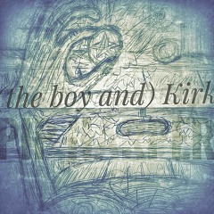 (the boy and) Kirk