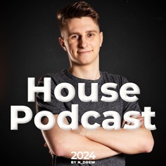 N_Drew @ House Podcast - January 2024