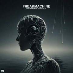 Jaxx & Vega - Freakmachine (ft. Haley Maze)