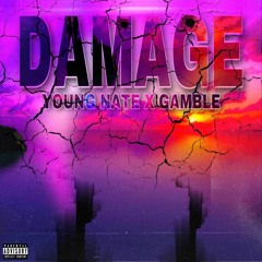 Young Nate - Damage (Ft. Gamble)