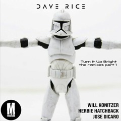 Dave Rice - Turn It Up Bright (Jose Dicaro Remix)