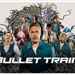 Bullet Train (2022) Full𝓶𝓸𝓿𝓲𝓮 Online 𝓪𝓽 ʜᴏᴍᴇ 97484