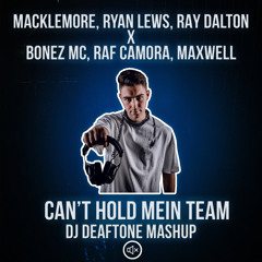 Can't Hold Mein Team (DJ Deaftone Mashup)[FREE DOWNLOAD]