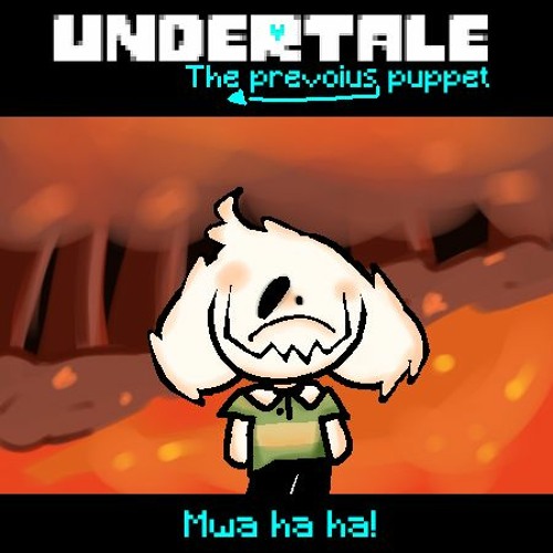 [Undertale: The previous Puppet] Mwa ha ha!