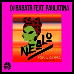 [PREMIERE]| DjBabaTr feat. Paulatina - Nealo