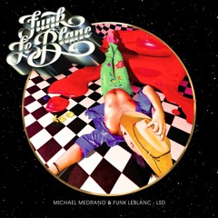 Michael Medrano and Funk LeBlanc - LSD