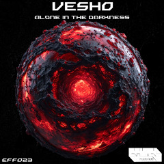 Vesho - Alone In The Darkness  (Original Mix) EFF023