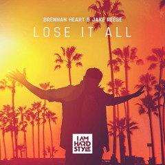 Brennan Heart & Jake Reese - Lose It All