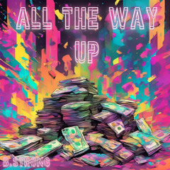 All The Way Up