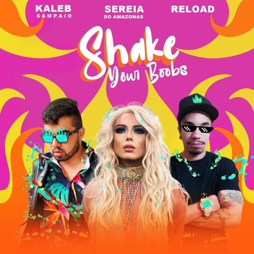 Stream Kaleb Sampaio Feat Reload & Sereia - Shake You Boobs ( PACK