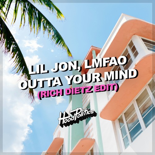 Lil Jon, LMFAO - Outta Your Mind (Rich DietZ Edit)