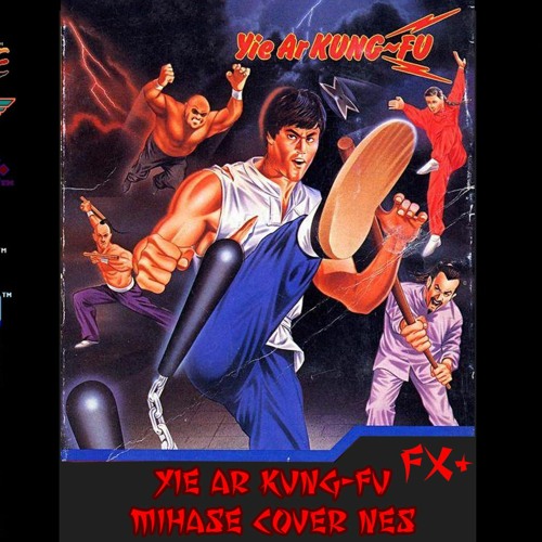 Yie Ar Kung - Fu (Mihase Cover NES FX+) [Free Download]