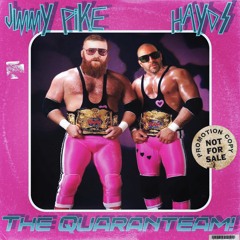 Hayds And Jimmy Pike - The Quaranteam