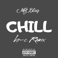 Chill(Remix)Ft Ko-c