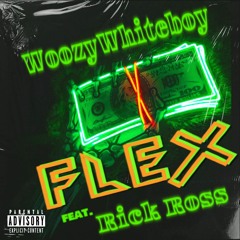 FLEX (feat. Rick Ross) (prod. by WoozyWhiteboy)
