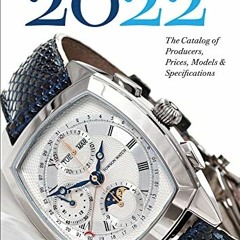 [Read] KINDLE 📃 Wristwatch Annual 2022: The Catalog of Producers, Prices, Models, an