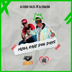 Mega Rave Dog Days - DJ Rique Sales X DJ Shalom