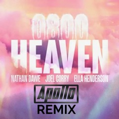 Nathan Dawe Joel Corry Ella Henderson - 0800 Heaven (Apollo Remix)
