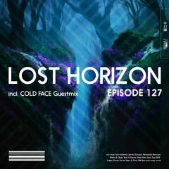 Lost Horizon 127 (incl. Cold Face Guestmix)